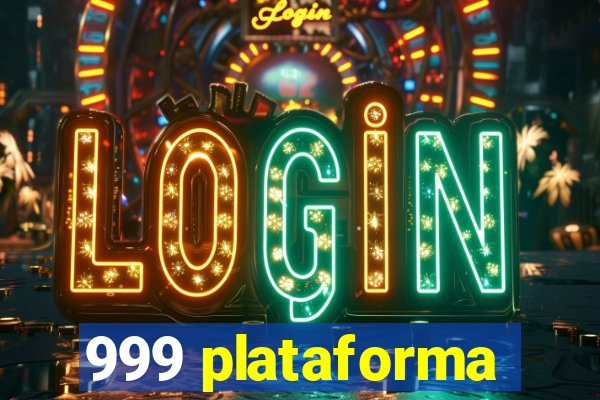 999 plataforma